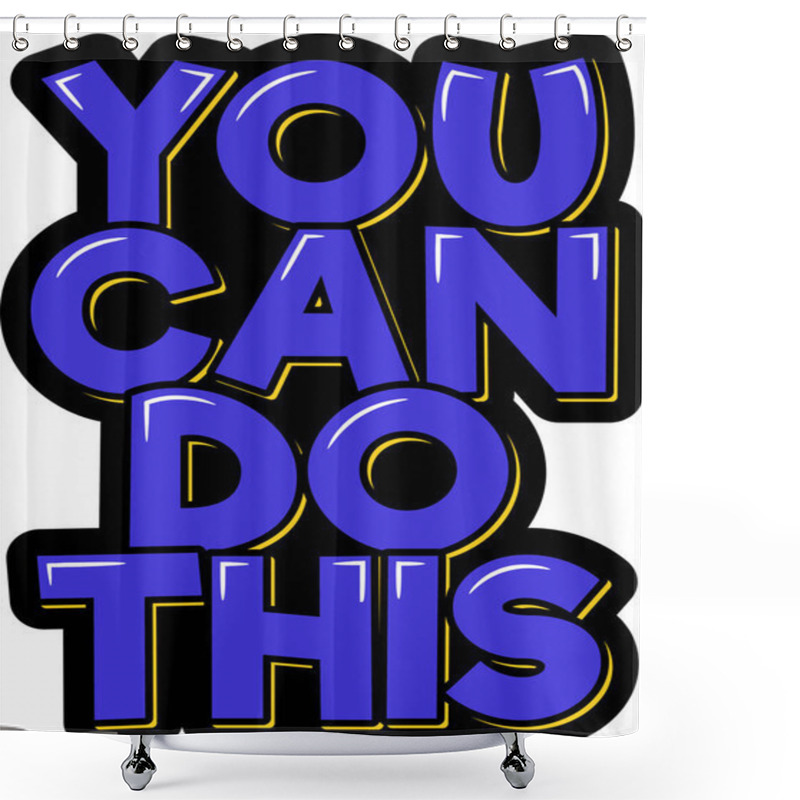 Personality  You Can Do This Lettering Vector Illustration. Shower Curtains