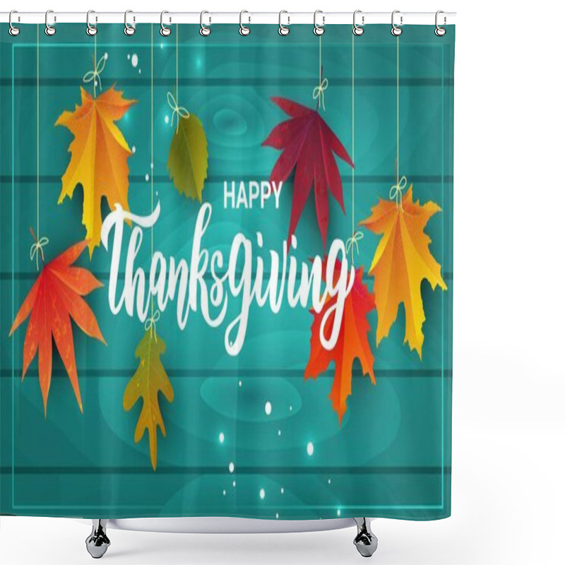 Personality  Happy Thanksgiving Hand Lettering Text. Greeting Card For Thanksgiving Day Celebration. Vector Illustration. Shower Curtains