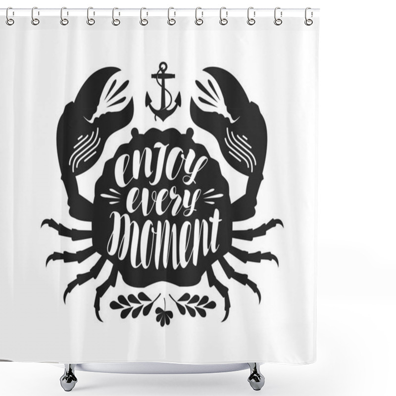 Personality  Crab, Typographic Design. Enjoy Every Moment, Lettering. Travel, Journey Concept. Vector Illustration Shower Curtains