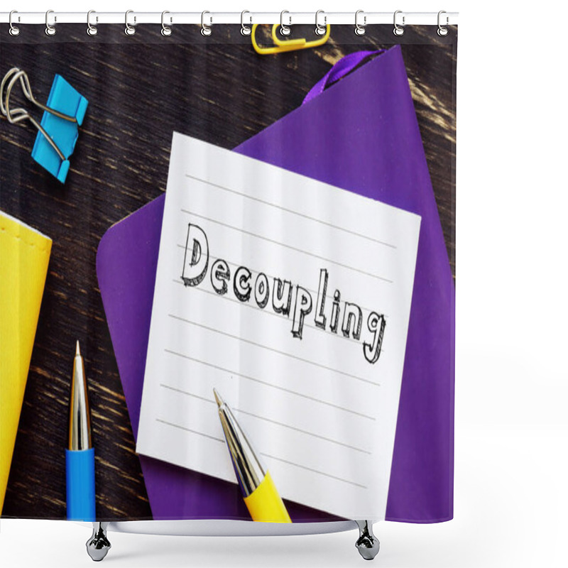 Personality  Business Concept About Decoupling With Phrase On The Piece Of Paper Shower Curtains