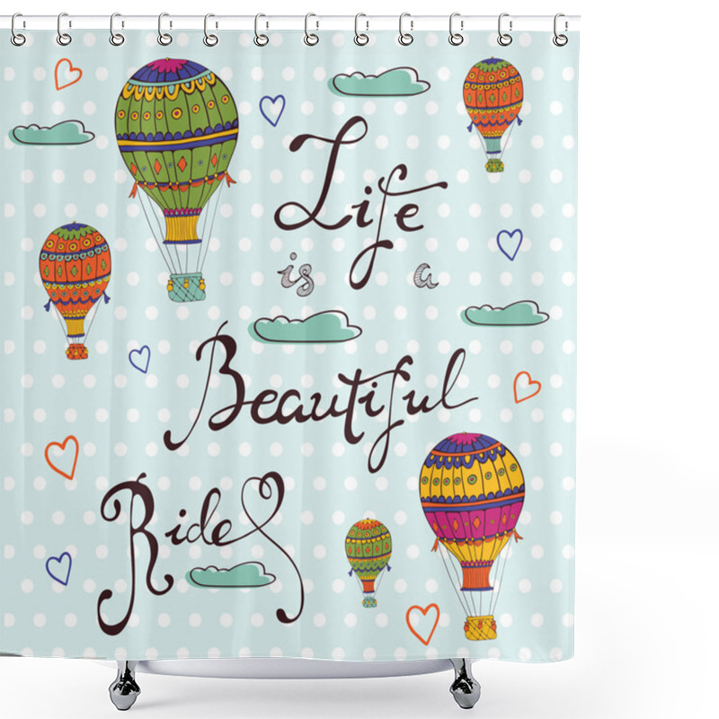 Personality  Life Is A Beautiful Ride Shower Curtains