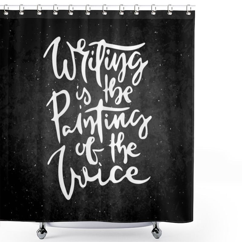 Personality  Writing Is The Painting Of The Voice. Vector Motivational Phrase On A Slate Board. Hand Drawn Ornate Lettering. Hand Drawn Doodle Print Shower Curtains