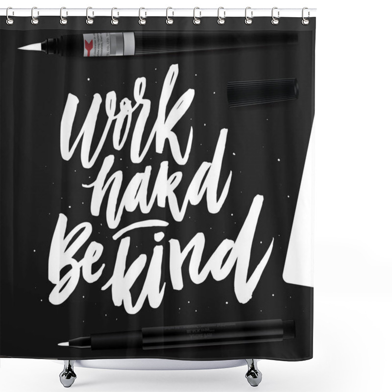 Personality  Work Hard Be Kind. Shower Curtains