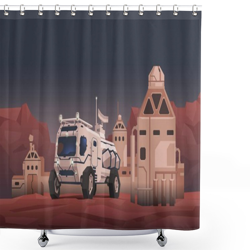 Personality  Mars Rover Vehicle And Space Colony On Extraterrestrial Landscape Background. Space Travelling Concept. Flat Vector Illustration. Horizontal. Shower Curtains