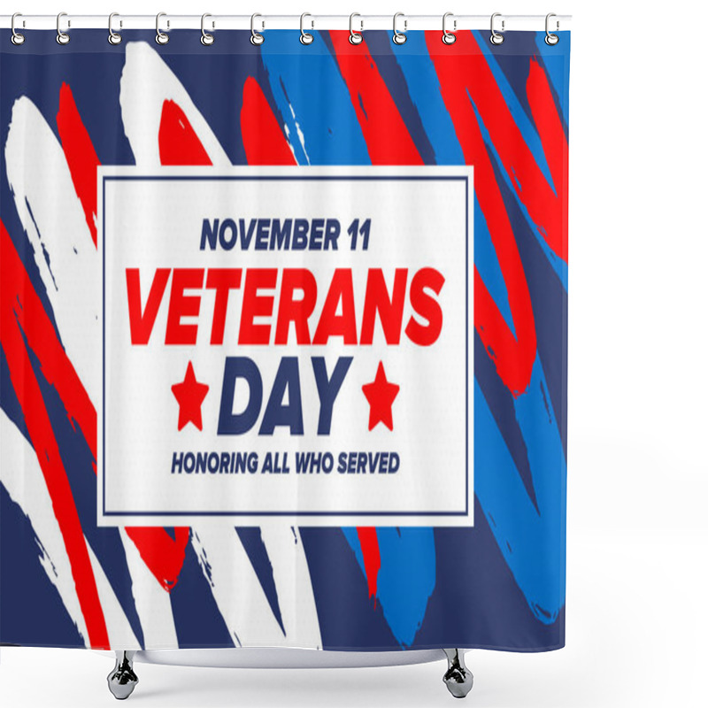 Personality  Veterans Day In United States. Federal Holiday, Celebrated Annual In November 11. Honoring All Who Served. Patriotic American Military Concept. Poster, Card, Banner And Background. Vector Illustration Shower Curtains