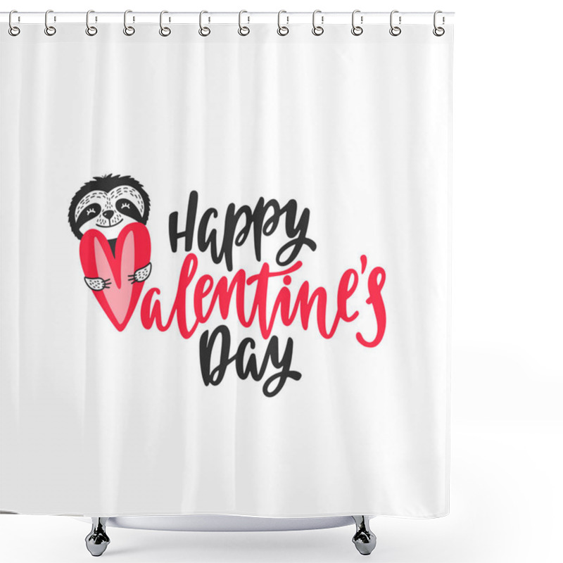 Personality  Happy Valentine's Day Greeting Card With Cute Sloth And Heart. Romantic Handwritten Phrase About Love. Shower Curtains