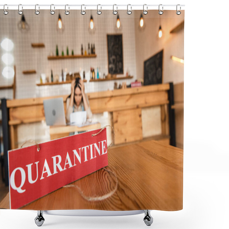 Personality  Selective Focus Of Upset Cafe Owner And Red Card With Quarantine Lettering On Table Shower Curtains