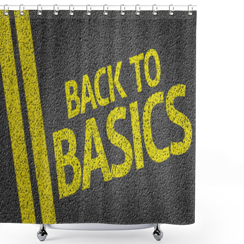 Personality  Back To Basics Written On Road Shower Curtains