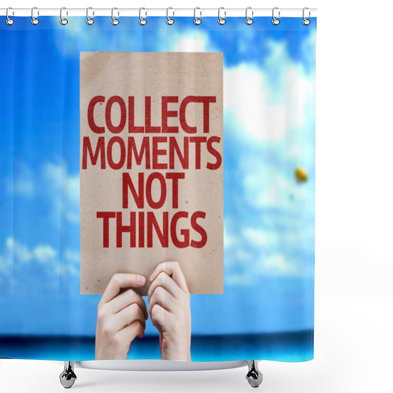 Personality  Collect Moments Not Things Card Shower Curtains