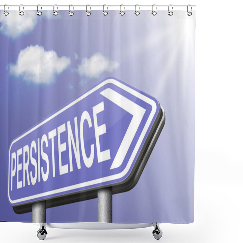 Personality  Persistence Sign Shower Curtains