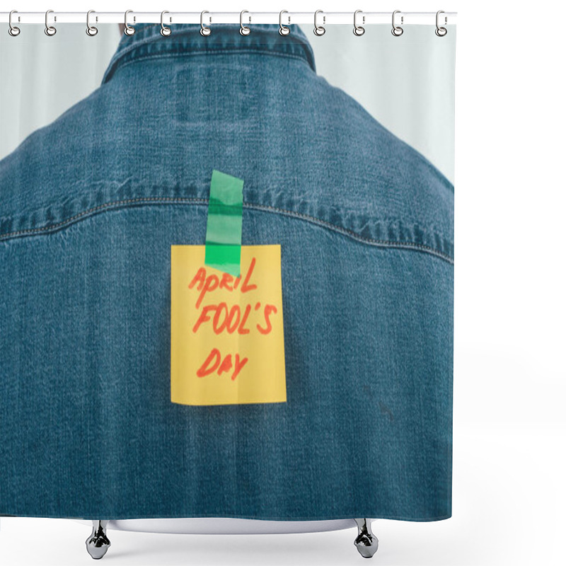 Personality  Back View Of Man With Note On Sticky Tape With April Fools Day Lettering On Back, April Fools Day Holiday Concept Shower Curtains