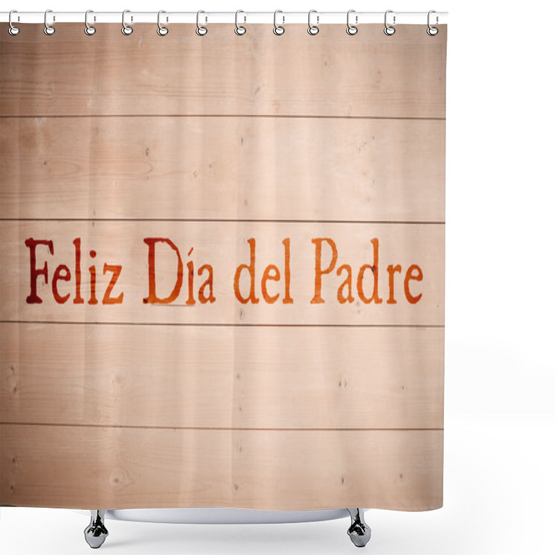 Personality  Words Feliz Dia Del Padre Shower Curtains