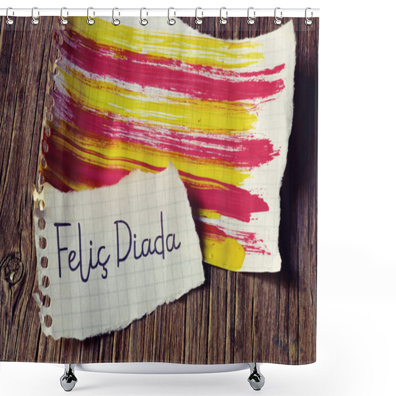 Personality  Text Felic Diada, Happy National Day Of Catalonia In Catalan Shower Curtains