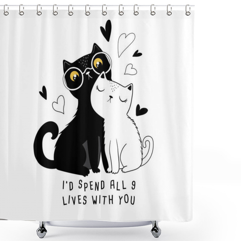 Personality  Black And White Cats With Hearts And Lettering I'd Spend All 9 Lives With You. Vector Illustration Shower Curtains