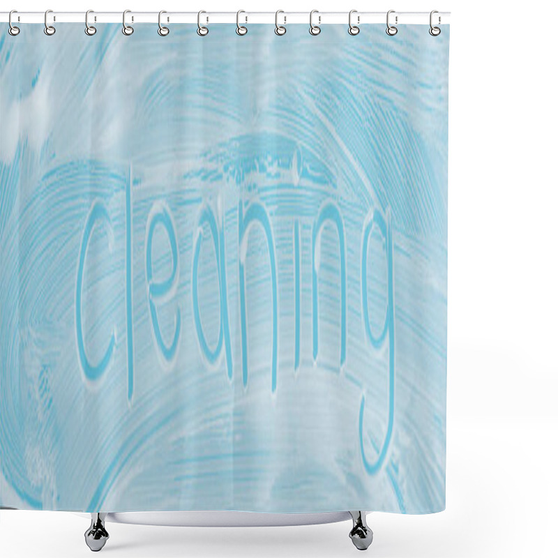 Personality  Panoramic Shot Of Glass Covered With White Foam On Blue Background With Cleaning Lettering Shower Curtains