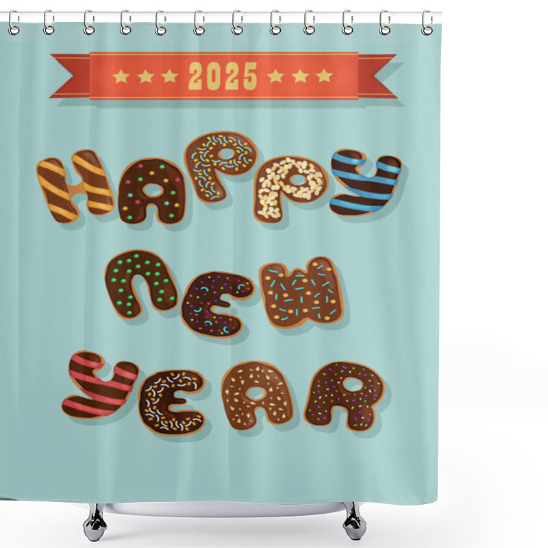 Personality  Chocolate New Year Delight. The Text Happy New Year Is Made By Delightful Chocolate Donuts Adorned With Creamy Swirls And Nutty Decorations. Blue Background, A Red Banner With 2025 Shower Curtains