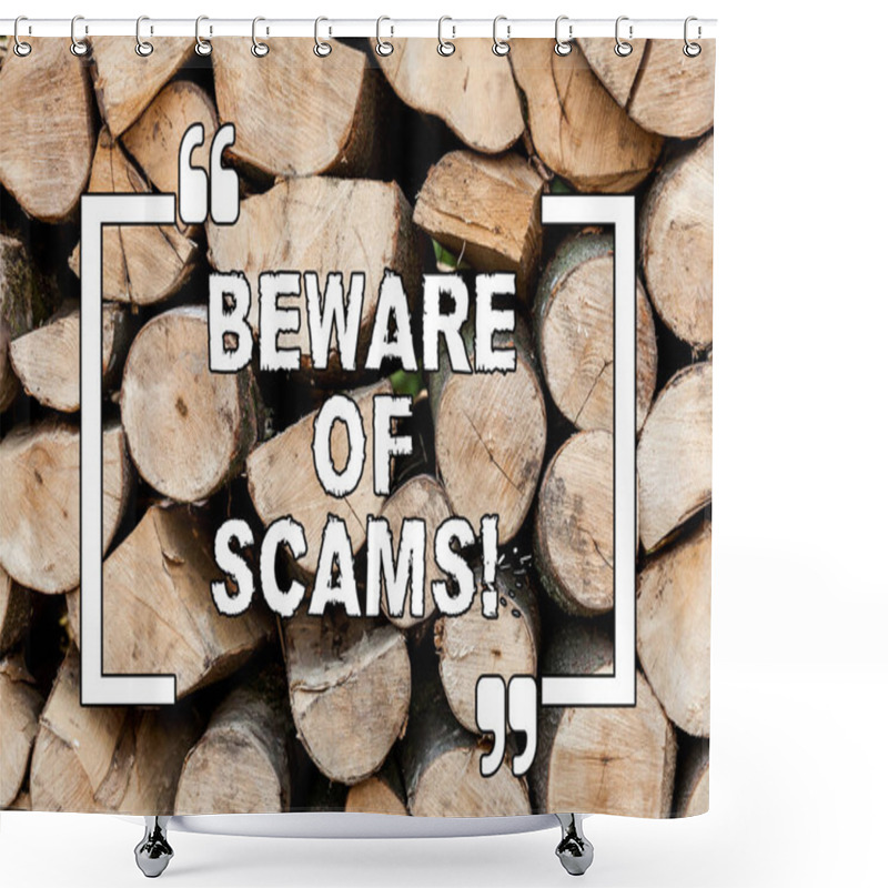 Personality  Handwriting Text Writing Beware Of Scams. Concept Meaning Stay Alert To Avoid Fraud Caution Be Always Safe Security Wooden Background Vintage Wood Wild Message Ideas Intentions Thoughts. Shower Curtains