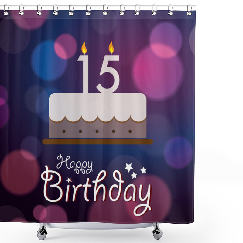 Personality  Happy 15th Birthday - Bokeh Vector Background With Cake. Shower Curtains