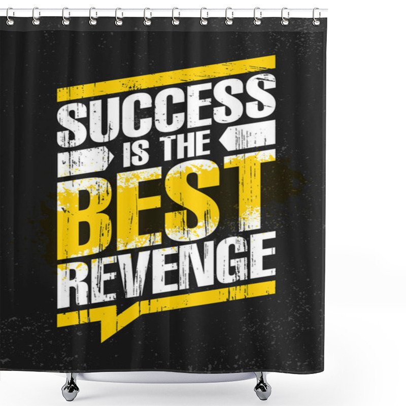 Personality  Success Is The Best Revenge. Inspiring Creative Motivation Quote Poster Template. Vector Typography Banner Design Concept On Grunge Texture Rough Background Shower Curtains