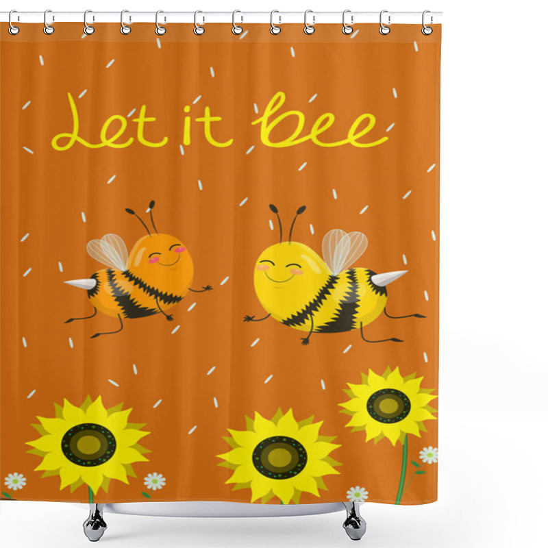 Personality  Humorous Card Or Print On A T-shirt. Two Cute Bees On An Orange Background. Vector Illustration. Caption Let It Bee. Shower Curtains