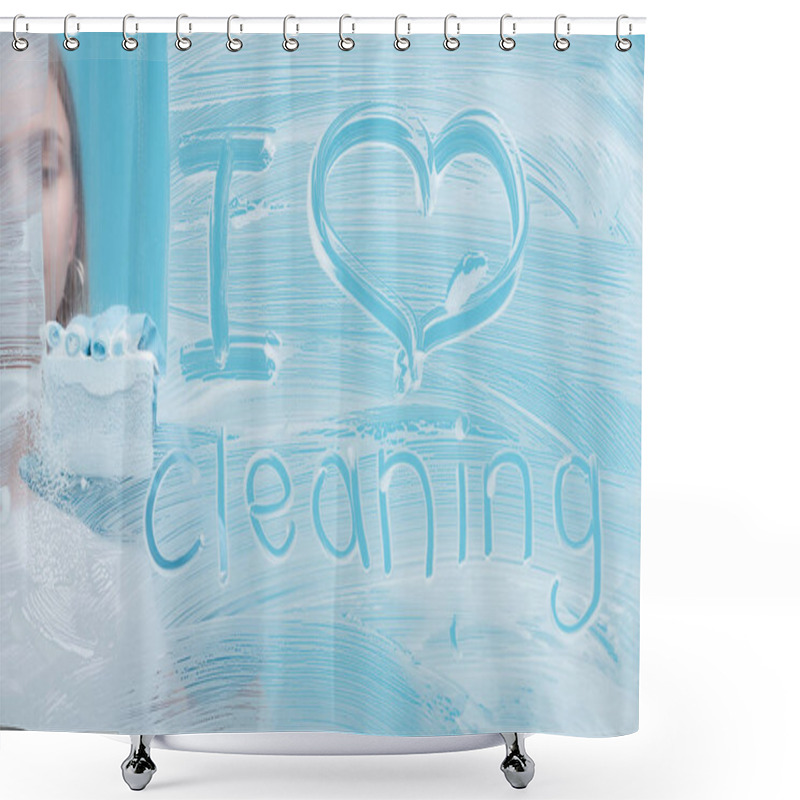 Personality  Partial View Of Woman Cleaning Glass With Sponge Near I Love Cleaning Lettering Written On White Foam On Blue Background Shower Curtains