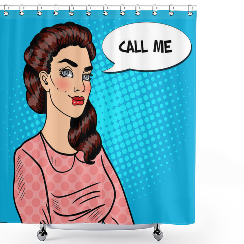 Personality  Pop Art Smiling Pretty Woman With Comic Speech Bubble Call Me. Vector Illustration Shower Curtains