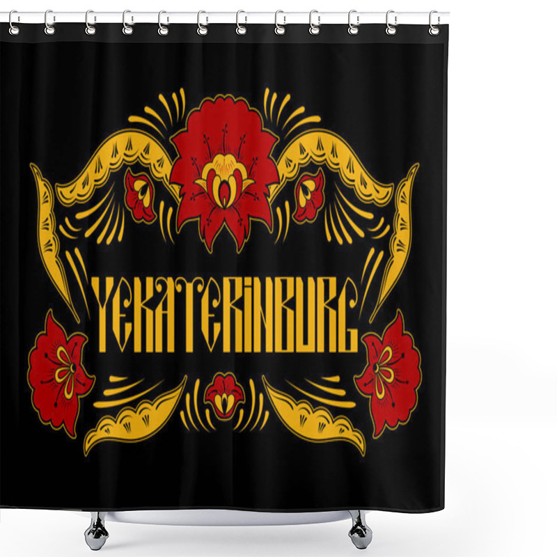 Personality  Yekaterinburg. Russia Travel Typography Illustration Vector. Russian Khokhloma Pattern Frame On Black Background. Ethnic Traditional Floral Ornament. Print For Gift Souvenir Or Tourist Card 2018. Shower Curtains