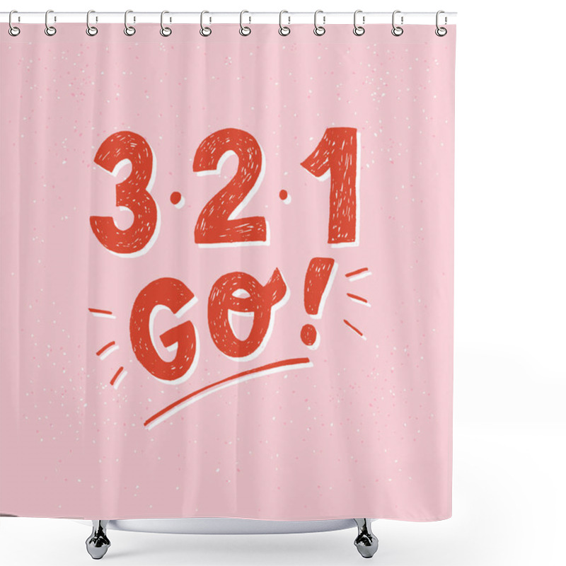 Personality  3, 2, 1 - Go! Hand Lettering Shower Curtains