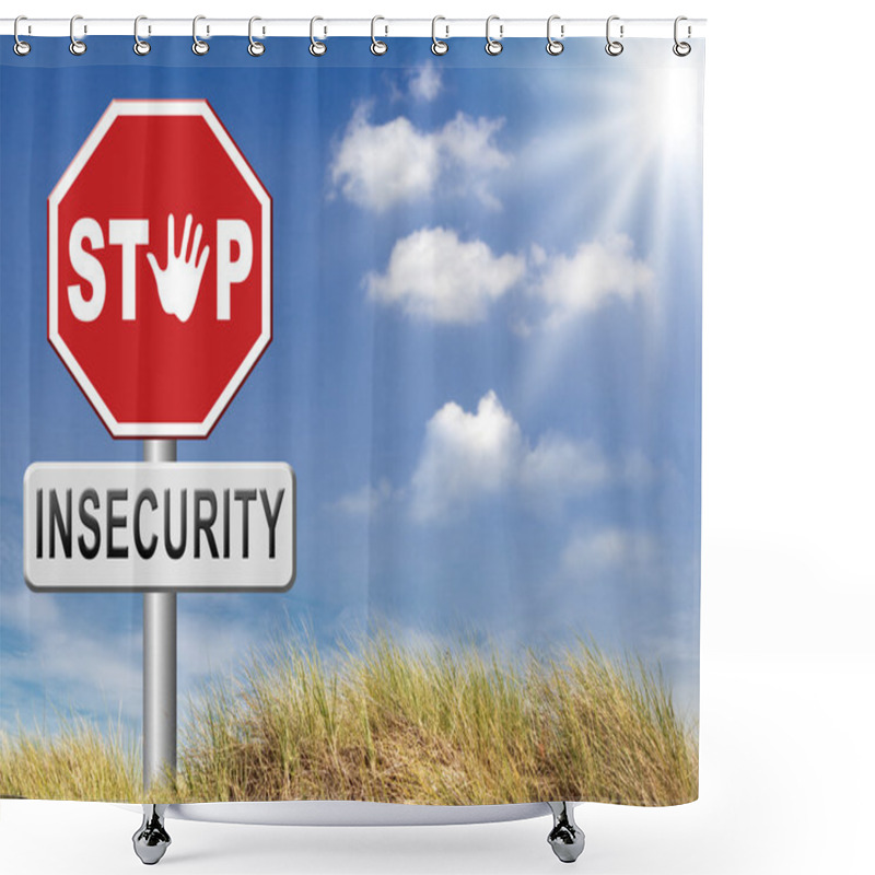 Personality  Stop Insecurity Sign Shower Curtains