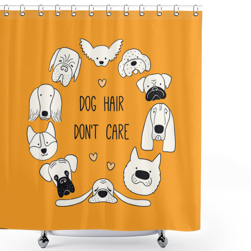 Personality  Cute Funny Different Puppy Faces Round Frame, Quote Dog Hair Dont Care. Hand Drawn Black And White Vector Illustration,. Line Art. Design Concept For Pet Poster Shower Curtains