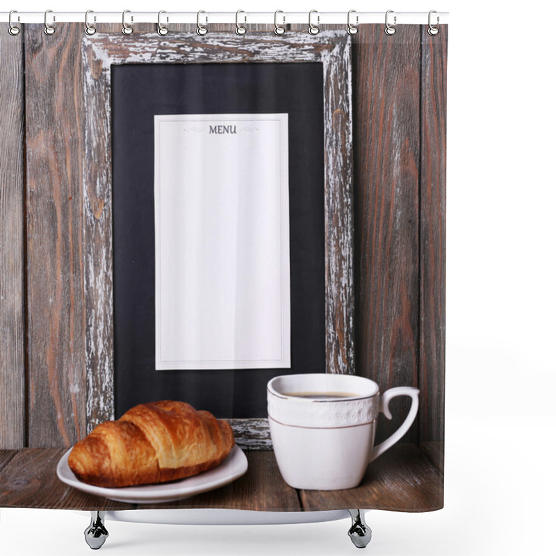 Personality  Menu Board With Cup Of Coffee And Croissant On Rustic Wooden Planks Background Shower Curtains