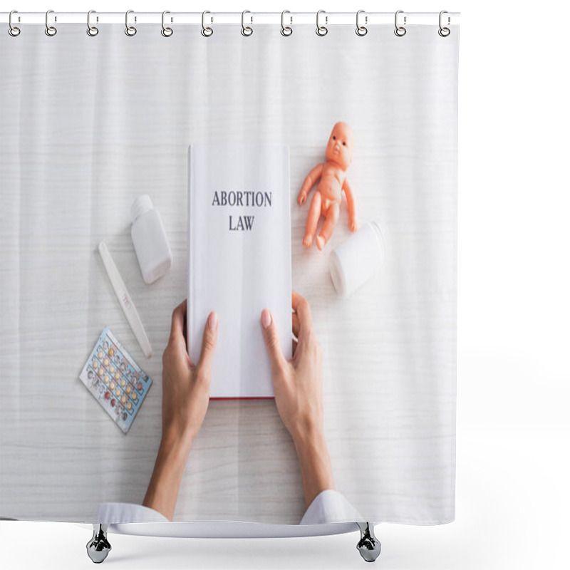 Personality  Top View Of Woman Holding Book With Abortion Lettering Near Baby Doll And Abortion Pills  Shower Curtains