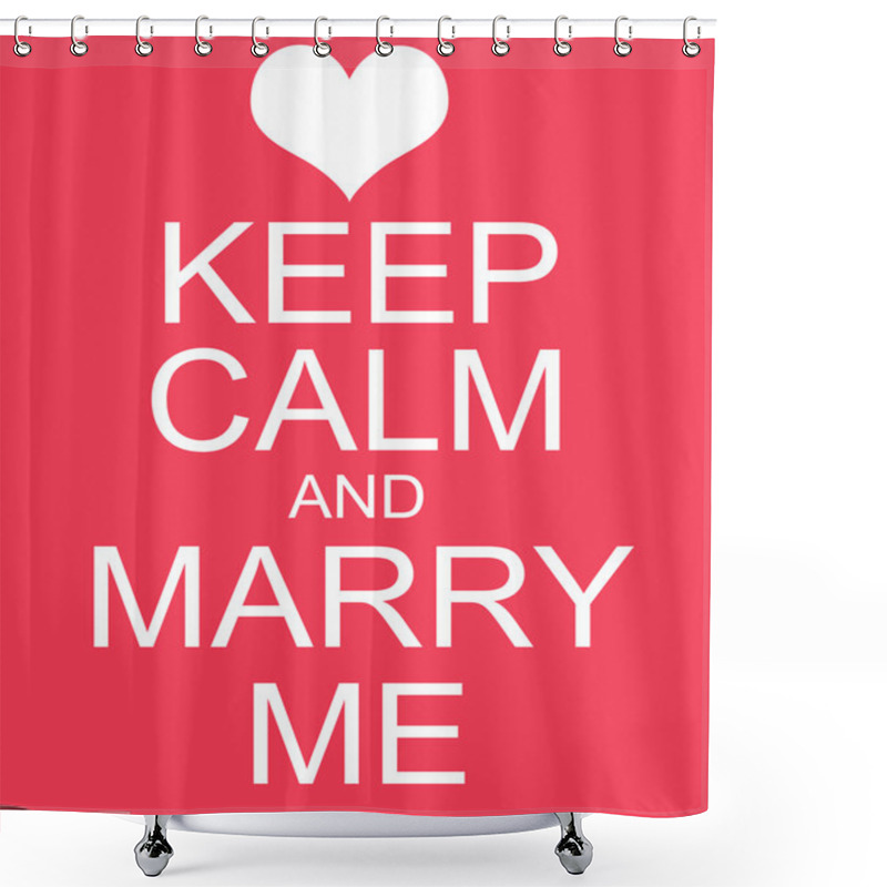 Personality  Keep Calm And Marry Me Red Sign Shower Curtains