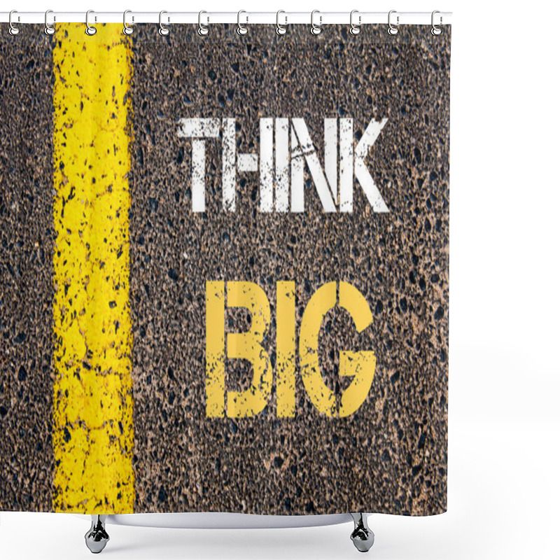 Personality  THINK BIG  Motivational Quote. Shower Curtains