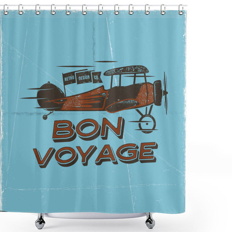 Personality  Vintage Airplane Poster. Bon Voyage Quote. Biplane Vector Graphic Label, Emblem. Retro Plane Badge Design. Aviation Stamp. Fly Propeller, Old Icon, Card. Stock Vector Illustration Shower Curtains