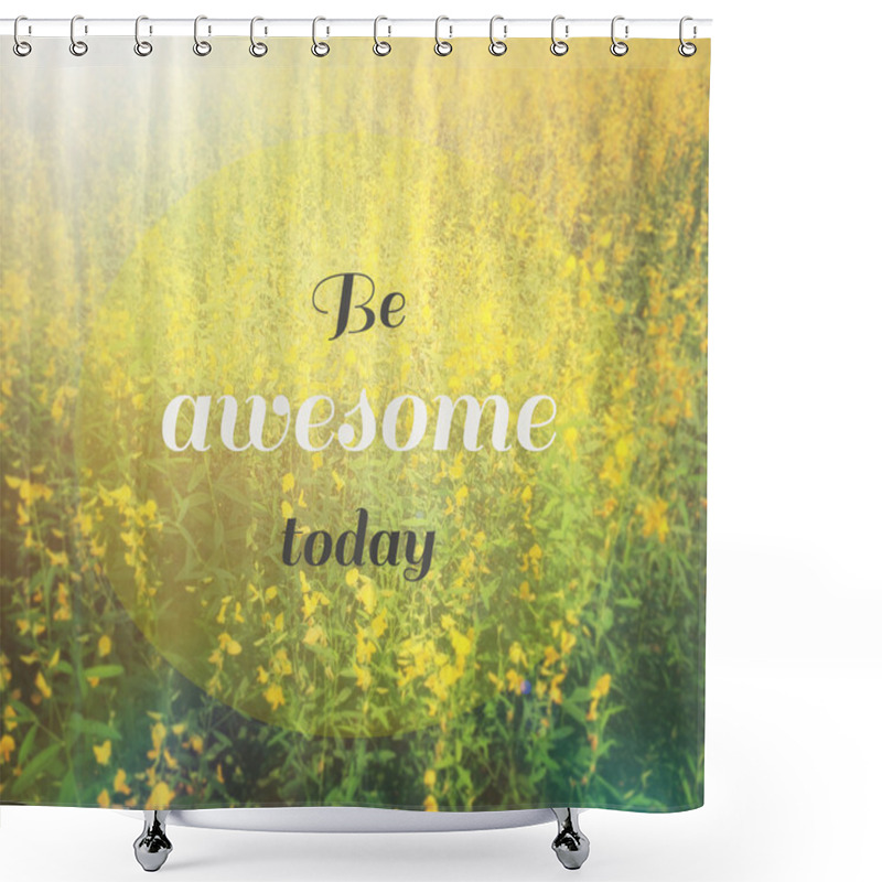 Personality  Inspirational Quote On Blurred  Flowers Background Shower Curtains