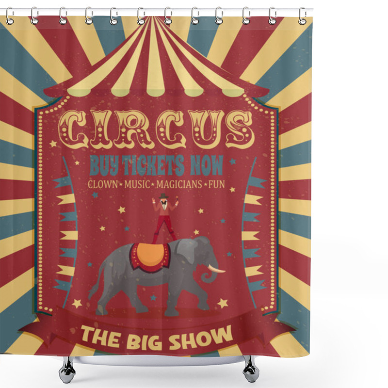 Personality  Vintage Circus Poster Featuring An Elephant Trainer And A Performing Elephant,circus Tend, With Grunge Texture.circus/carnival/fairground Birthday Invitation Card Template Design Vector/illustration Shower Curtains