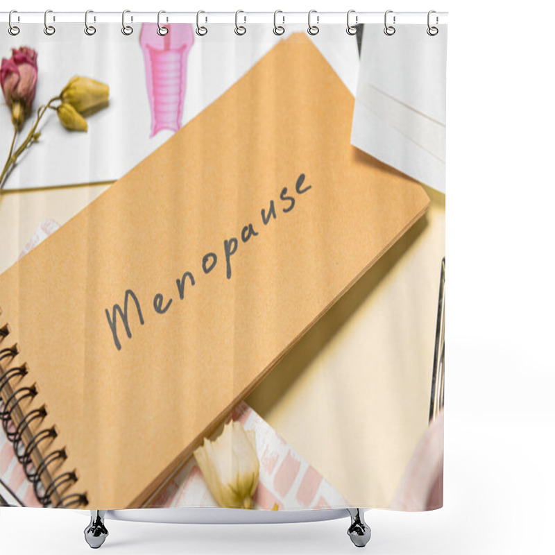 Personality  Notebook With Word MENOPAUSE And Dried Roses On Beige Background, Closeup Shower Curtains