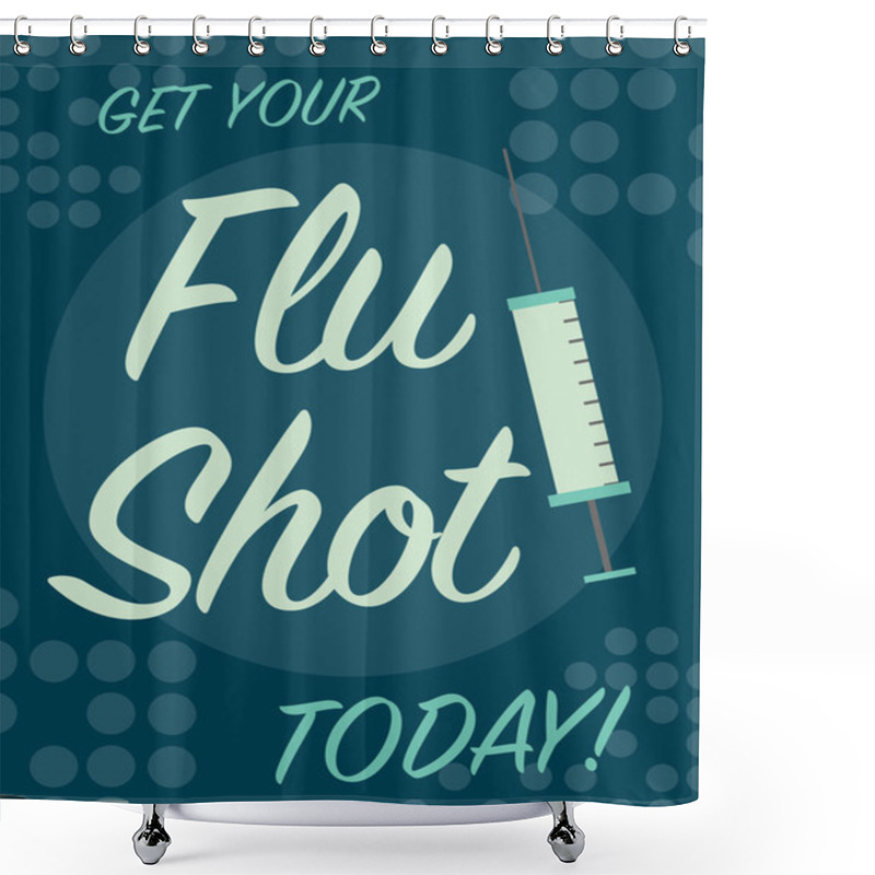 Personality  Get Your Flu Shot Today Shower Curtains