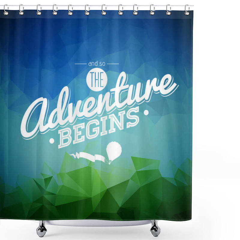 Personality  Vector Typography Design Element For Greeting Cards And Posters. And So The Adventure Begins Inspiration Quote On Abstract Triangle Background. Shower Curtains