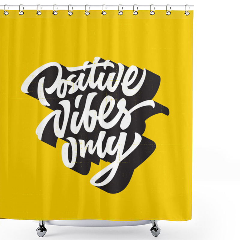 Personality  Positive Vibes Only Custom Lettering  Shower Curtains