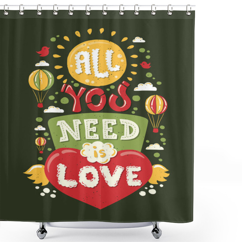 Personality  Modern  Flat Design Hipster Illustration With Phrase All You Need Is Love Shower Curtains