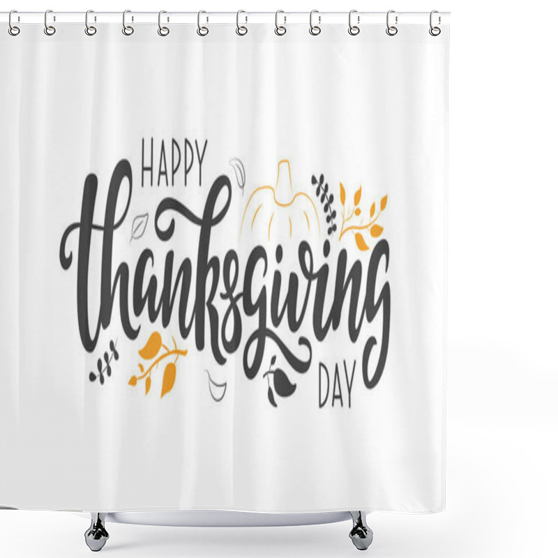 Personality  Happy Thanksgiving Day Vector Lettering Quote. Hand Written Greeting Card Template For Thanksgiving Day.  Shower Curtains