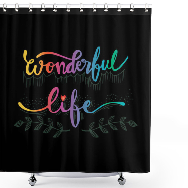 Personality  Wonderful Life Hand Lettering. Positive Quote  Shower Curtains