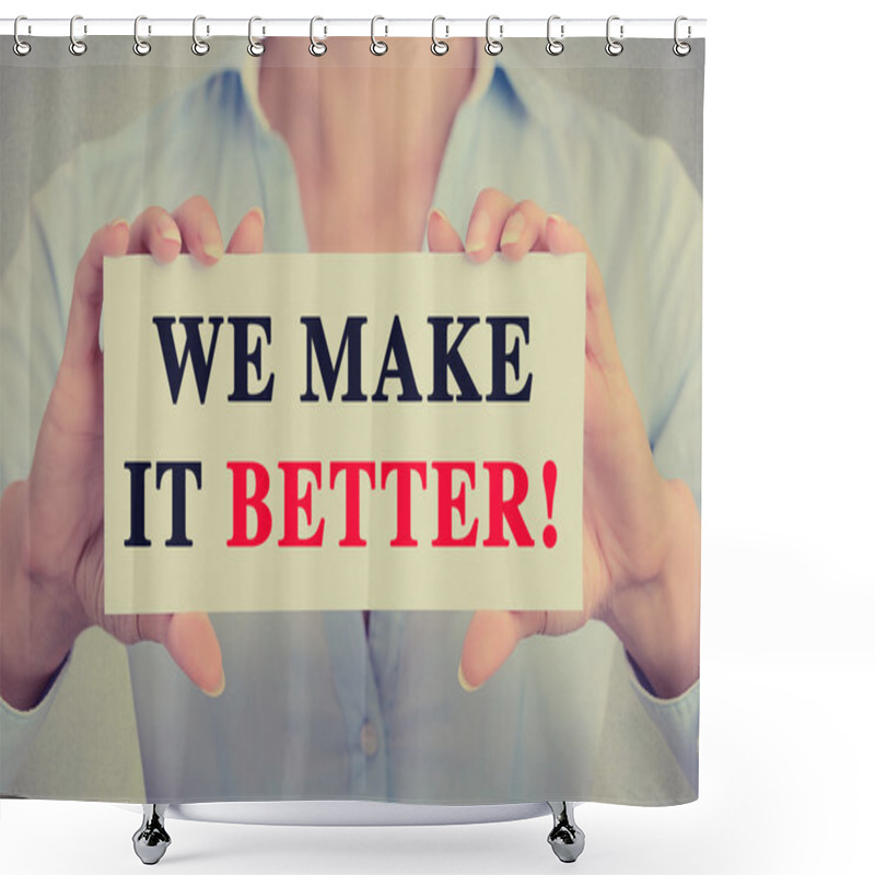 Personality  Businesswoman Hands Holding Card With We Make It Better Message Shower Curtains