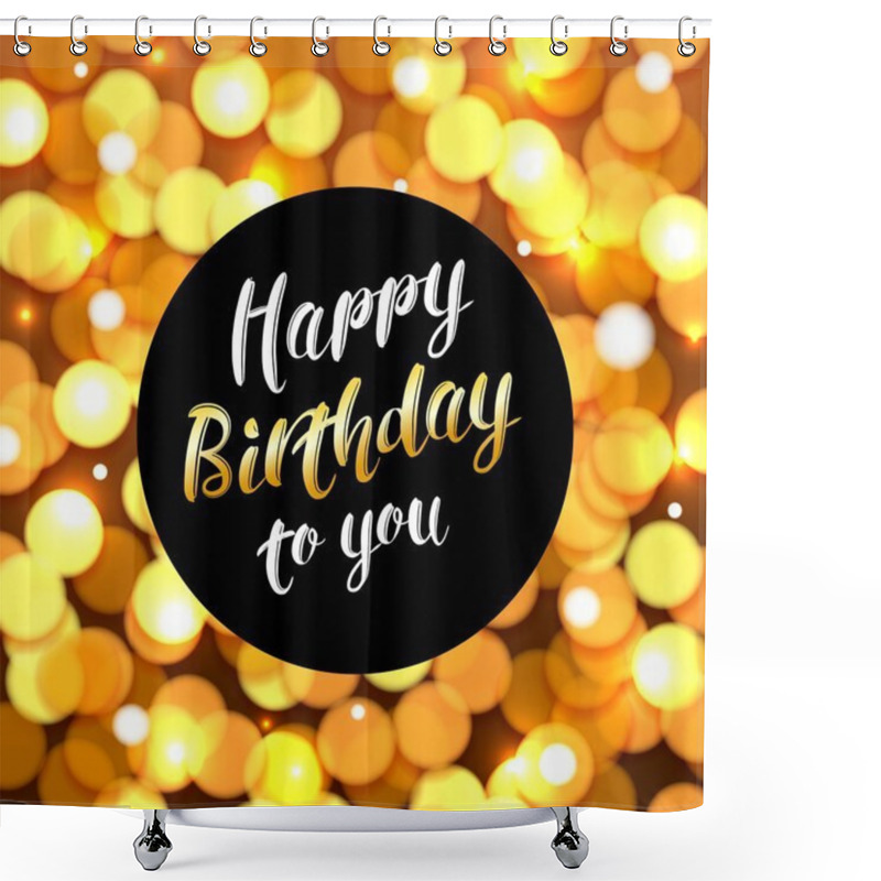 Personality  Happy Birthday Background With Bokeh Defocused Lights. Birthday Template For Banner, Poster, Flyer. Vector Illustration. Shower Curtains