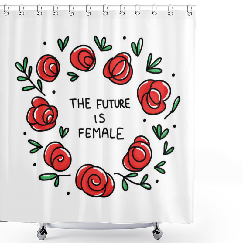 Personality  Girl Power Vector Illustration. The Future Is Female - Unique Hand Drawn Inspirational Girl Power Quote Shower Curtains