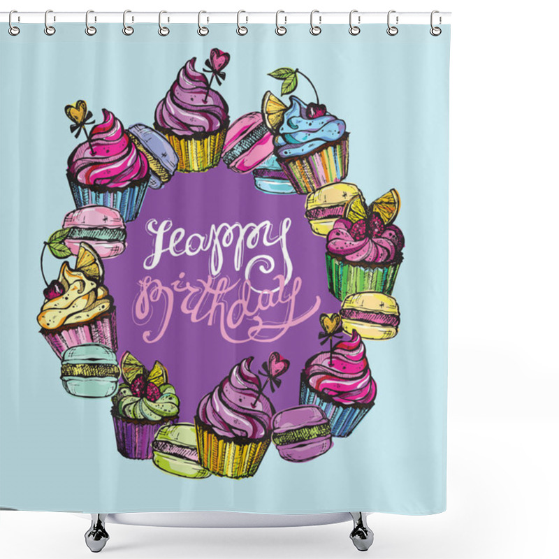 Personality  Hand Drawn Doodle Cupcakes And Macaroons. Happy Birthday. Shower Curtains