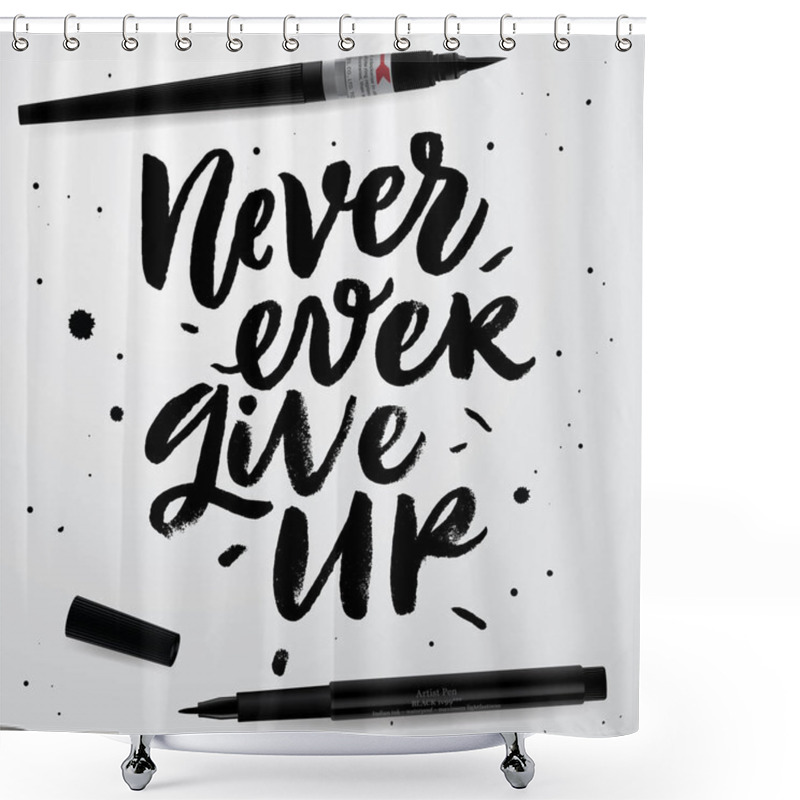 Personality  Never Ever Give Up.  Shower Curtains