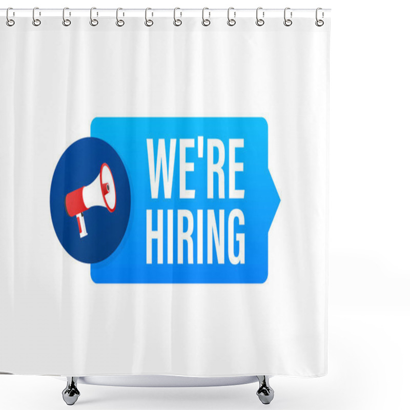 Personality  We Are Hiring Web Banner. Megaphone With We Are Hiring Speech On Green Background. Vector Stock Illustration. Shower Curtains